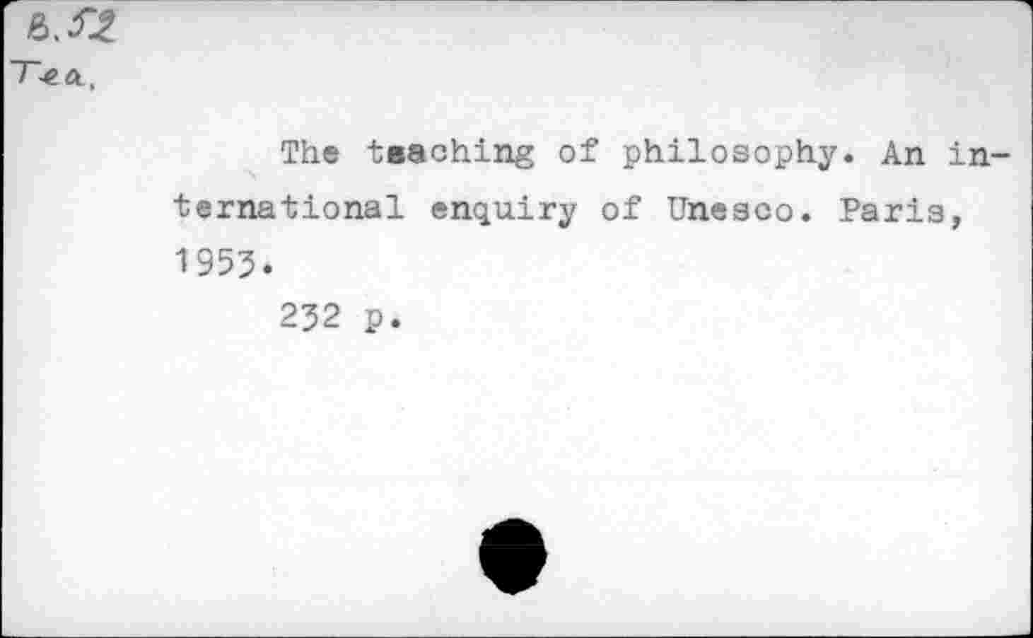 ﻿
The teaching of philosophy. An international enquiry of Unesco. Paris, 1955.
232 p.